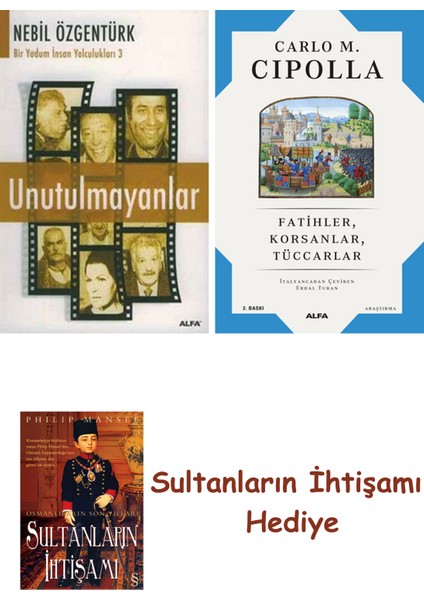 Unutulmayanlar + Fatihler Korsanlar Tüccarlar + Her Şeyin Anlamı