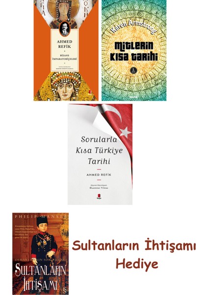 Bizans Imparatoriçeleri + Mitlerin Kısa Tarihi + Sorularla Kısa ... + Sultanların Ihtişamı