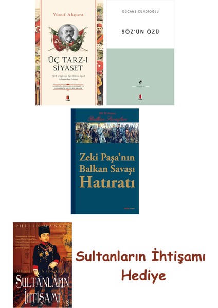 Üç Tarz-I Siyâset + Söz'ün Özü + Zeki Paşa'nın Balkan Savaşı Hat... + Sultanların Ihtişamı