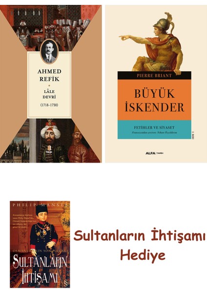 Lâle Devri (1718-1730) + Büyük Iskender Fetihler ve Siyaset + H... + Sultanların Ihtişamı