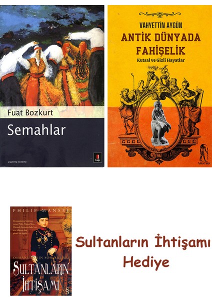 Semahlar + Antik Dünyada Fahişelik + Her Şeyin Anlamı