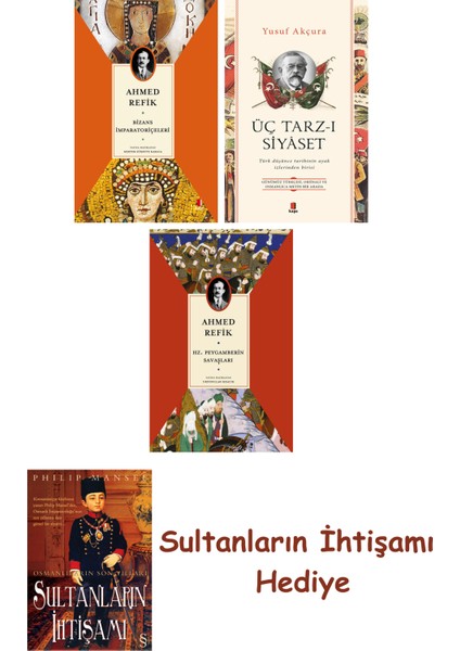 Bizans Imparatoriçeleri + Üç Tarz-I Siyâset + Hz. Peygamberin Sa... + Sultanların Ihtişamı
