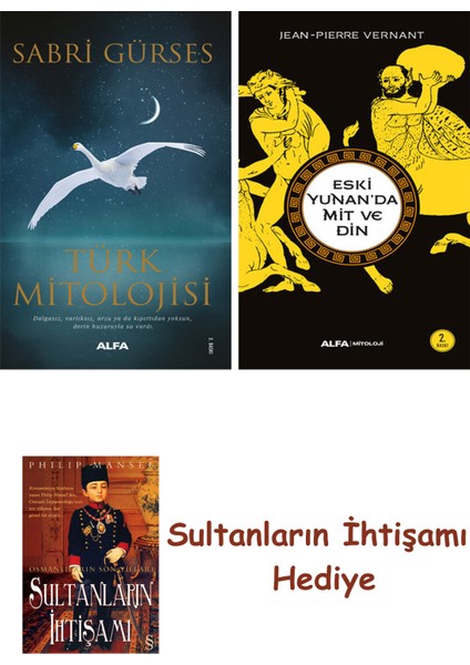 Türk Mitolojisi + Eski Yunan'da Mit ve Din + Her Şeyin Anlamı