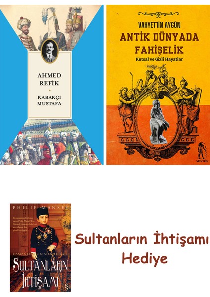 Kabakçı Mustafa + Antik Dünyada Fahişelik + Her Şeyin Anlamı