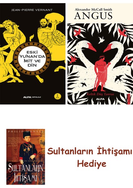 Eski Yunan'da Mit ve Din + Angus + Her Şeyin Anlamı