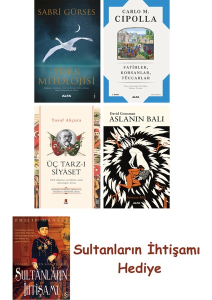 Türk Mitolojisi + Fatihler Korsanlar Tüccarlar + Üç Tarz-I Siyâs... + Sultanların Ihtişamı