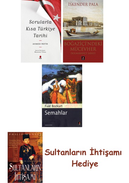 Sorularla Kısa Türkiye Tarihi + Boğaziçi'ndeki Mücevher + Semahl... + Sultanların Ihtişamı