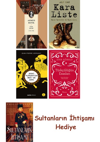 Lâle Devri (1718-1730) + Kara Liste + Eski Yunan'da Mit ve Din ... + Sultanların Ihtişamı