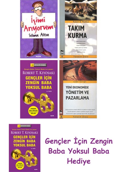 Işimi Arıyorum + Takım Kurma + Gençler Için Zengin Baba Yoksul Baba + Yeni Ekonomide Yönetim ve P...