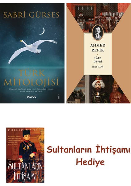 Türk Mitolojisi + Lâle Devri (1718-1730) + Her Şeyin Anlamı