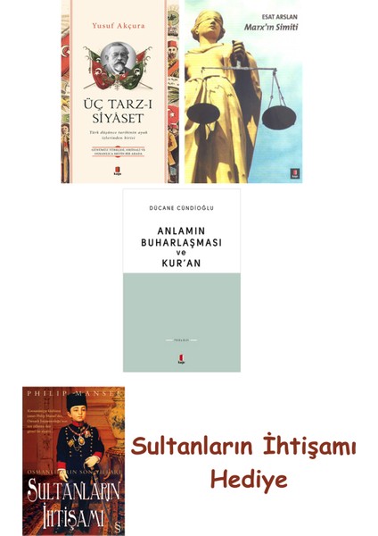 Üç Tarz-I Siyâset + Marx'ın Simiti + Anlamın Buharlaşması ve Kur... + Sultanların Ihtişamı