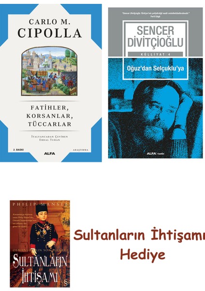 Fatihler Korsanlar Tüccarlar + Oğuz'dan Selçuklu'ya + Her Şeyin ... + Sultanların Ihtişamı