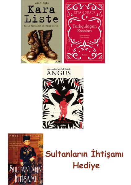 Kara Liste + Türkçülüğün Esasları (Bez Ciltli) + Angus + Her Şey... + Sultanların Ihtişamı