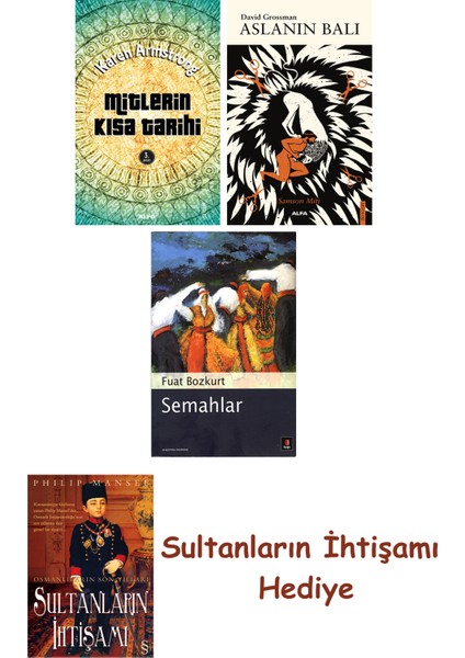 Mitlerin Kısa Tarihi + Aslanın Balı + Semahlar + Her Şeyin Anlamı