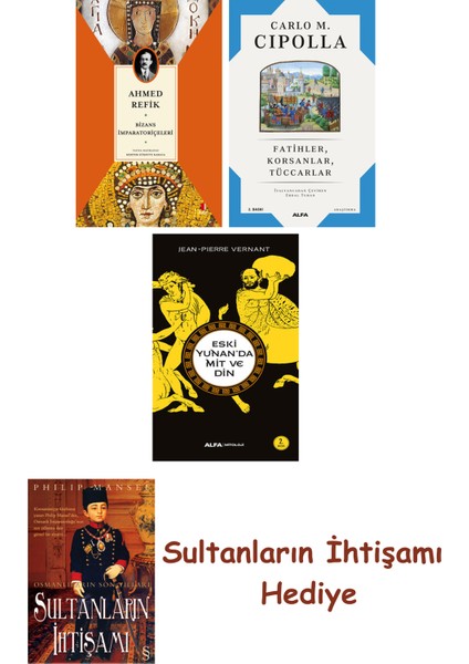 Bizans Imparatoriçeleri + Fatihler Korsanlar Tüccarlar + Eski Yu... + Sultanların Ihtişamı