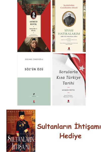 Tesavir-I Rical + Siyasi Hatıralarım + Söz'ün Özü + Sorularla Kı... + Sultanların Ihtişamı