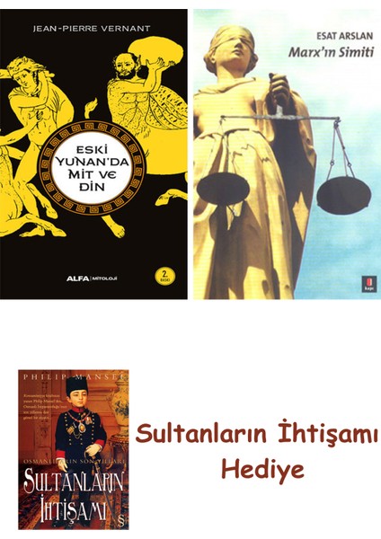 Eski Yunan'da Mit ve Din + Marx'ın Simiti + Her Şeyin Anlamı