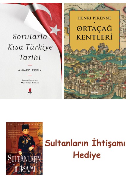 Sorularla Kısa Türkiye Tarihi + Ortaçağ Kentleri + Her Şeyin Anlamı