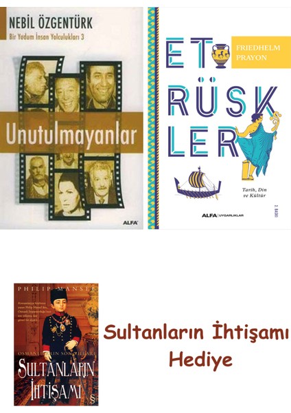 Unutulmayanlar + Etrüskler + Her Şeyin Anlamı