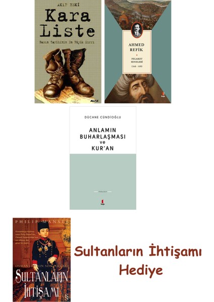 Kara Liste + Felaket Seneleri + Anlamın Buharlaşması ve Kur'an ... + Sultanların Ihtişamı