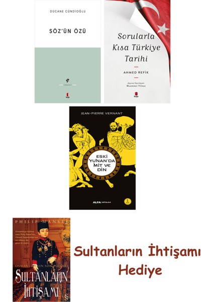 Söz'ün Özü + Sorularla Kısa Türkiye Tarihi + Eski Yunan'da Mit V... + Sultanların Ihtişamı