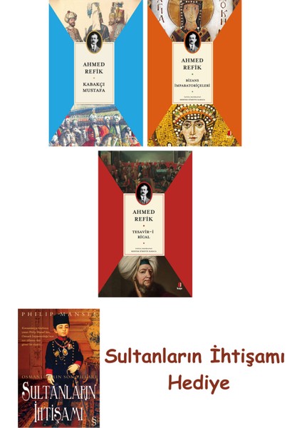 Kabakçı Mustafa + Bizans Imparatoriçeleri + Tesavir-I Rical + He... + Sultanların Ihtişamı