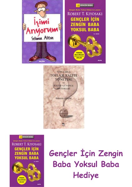 Işimi Arıyorum + Gençler Için Zengin Baba Yoksul Baba + Sorularla Toplam Kalite Yönetimi ve Kalit...