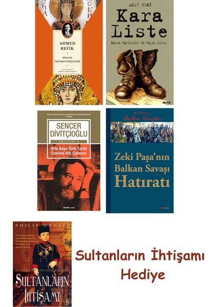 Bizans Imparatoriçeleri + Kara Liste + Orta Asya Türk Tarihi Üze... + Sultanların Ihtişamı