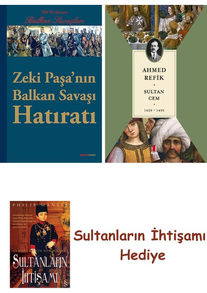 Zeki Paşa'nın Balkan Savaşı Hatıratı + Sultan Cem 1459-1495 + He... + Sultanların Ihtişamı