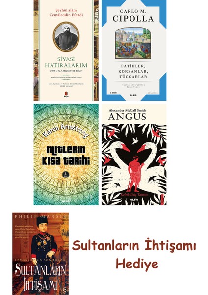 Siyasi Hatıralarım + Fatihler Korsanlar Tüccarlar + Mitlerin Kıs... + Sultanların Ihtişamı