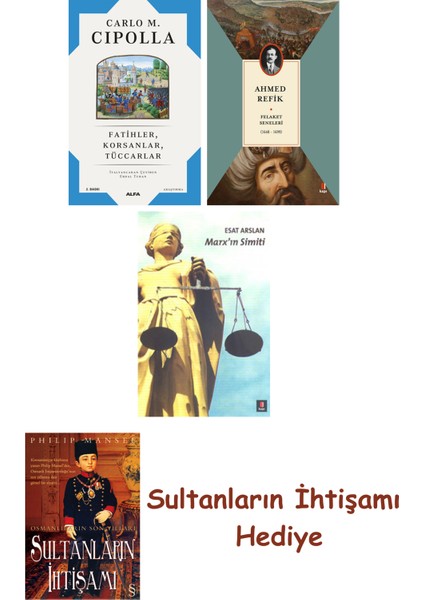 Fatihler Korsanlar Tüccarlar + Felaket Seneleri + Marx'ın Simit... + Sultanların Ihtişamı