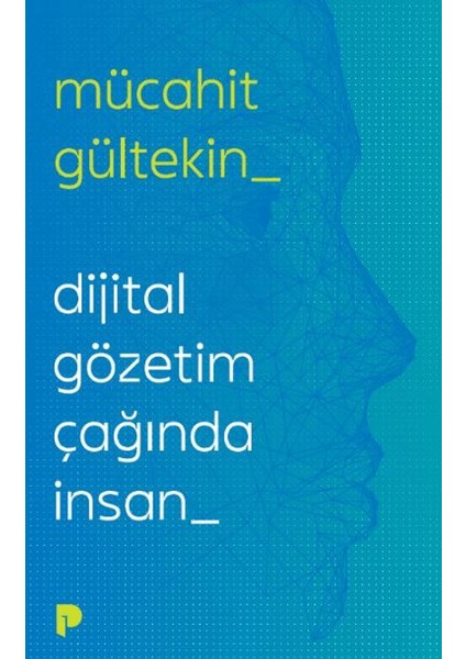 Dijital Gözetim Çağında Insan