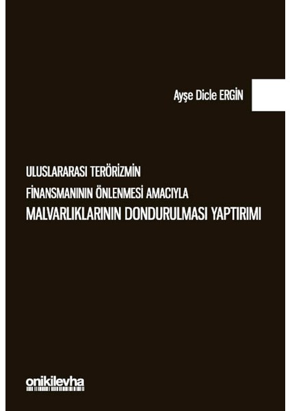 Uluslararası Terörizmin Finansmanının Önlenmesi Amacıyla Malvarlıklarının Dondurulması Yaptırımı