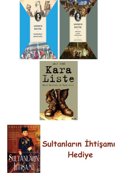 Kabakçı Mustafa + Prusya Nasıl Yükseldi + Kara Liste + Her Şeyin... + Sultanların Ihtişamı