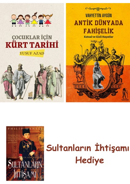 Çocuklar Için Kürt Tarihi + Antik Dünyada Fahişelik + Her Şeyin ... + Sultanların Ihtişamı