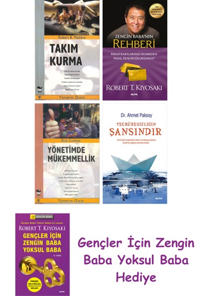 Takım Kurma + Zengin Baba’nın Rehberi + Yönetimde Mükemmellik + Tecrübesizliğin Şansındır