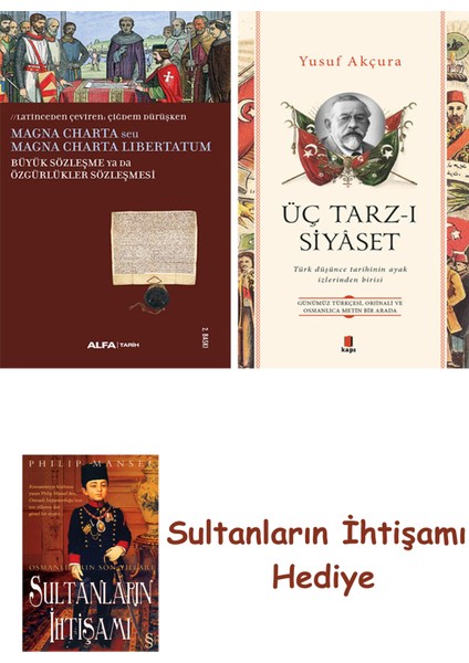 Büyük Sözleşme Ya Da Özgürlükler Sözleşmesi + Üç Tarz-I Siyâset ... + Sultanların Ihtişamı