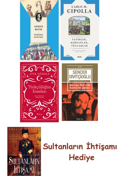 Kabakçı Mustafa + Fatihler Korsanlar Tüccarlar + Türkçülüğün Esa... + Sultanların Ihtişamı