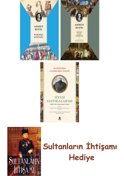 Kabakçı Mustafa + Prusya Nasıl Yükseldi + Siyasi Hatıralarım + H... + Sultanların Ihtişamı