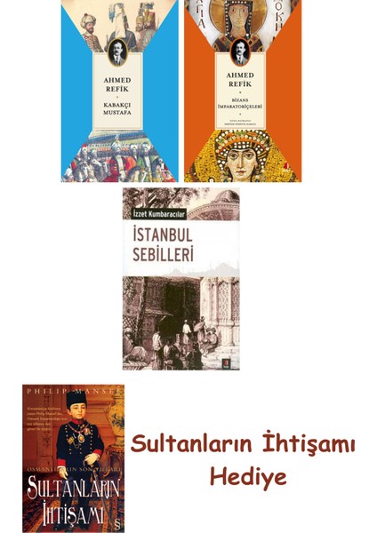 Kabakçı Mustafa + Bizans Imparatoriçeleri + Istanbul Sebilleri +... + Sultanların Ihtişamı