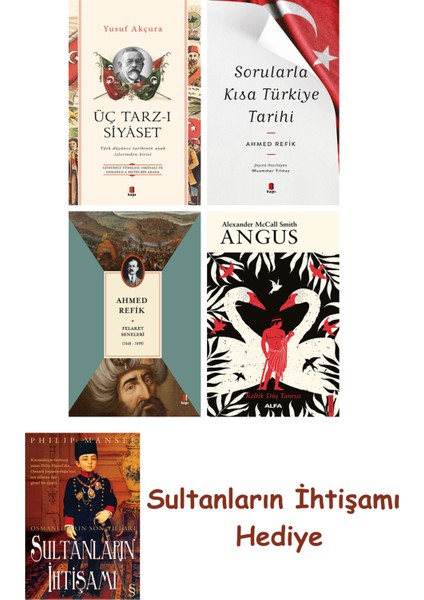 Üç Tarz-I Siyâset + Sorularla Kısa Türkiye Tarihi + Felaket Sen... + Sultanların Ihtişamı
