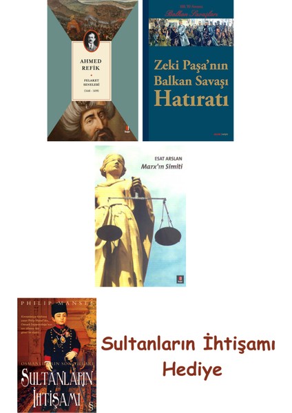 Felaket Seneleri + Zeki Paşa'nın Balkan Savaşı Hatıratı + Marx'... + Sultanların Ihtişamı