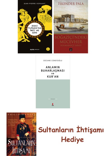 Eski Yunan'da Mit ve Din + Boğaziçi'ndeki Mücevher + Anlamın Buh... + Sultanların Ihtişamı