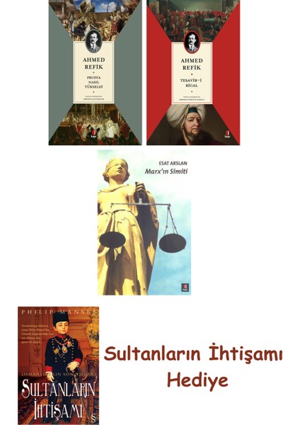 Prusya Nasıl Yükseldi + Tesavir-I Rical + Marx'ın Simiti + Her Ş... + Sultanların Ihtişamı
