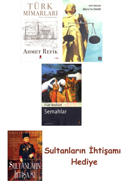 Türk Mimarları + Marx'ın Simiti + Semahlar + Her Şeyin Anlamı