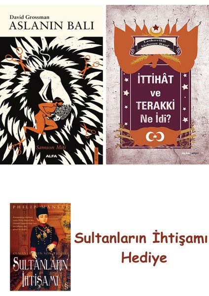 Aslanın Balı + Ittihât ve Terakki Ne Idi? + Her Şeyin Anlamı