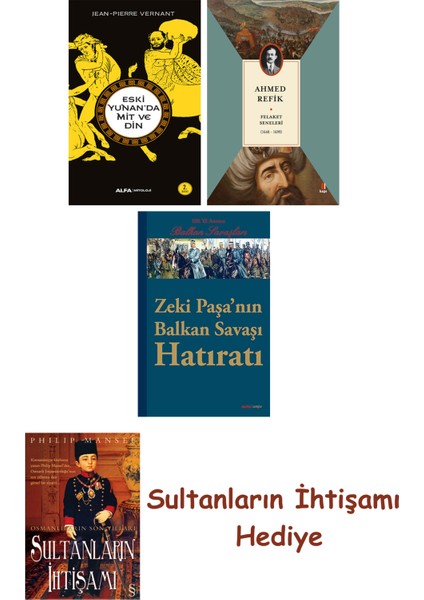 Eski Yunan'da Mit ve Din + Felaket Seneleri + Zeki Paşa'nın Bal... + Sultanların Ihtişamı