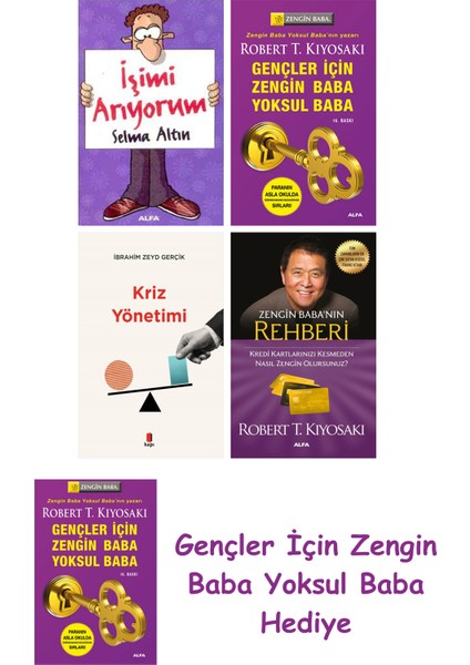 Işimi Arıyorum + Gençler Için Zengin Baba Yoksul Baba + Kriz Yönetimi + Zengin Baba’nın Rehberi