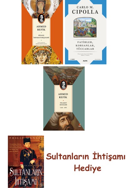Bizans Imparatoriçeleri + Fatihler Korsanlar Tüccarlar + Felaket... + Sultanların Ihtişamı