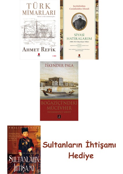Türk Mimarları + Siyasi Hatıralarım + Boğaziçi'ndeki Mücevher + ... + Sultanların Ihtişamı
